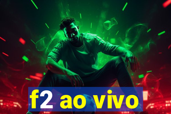 f2 ao vivo